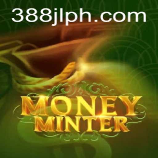 Explore 'MoneyMinter': A Comprehensive Guide to the New Game Revolutionized by 388JL.COM